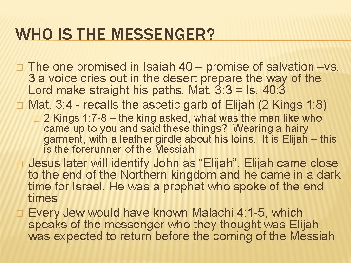 WHO IS THE MESSENGER? � � The one promised in Isaiah 40 – promise