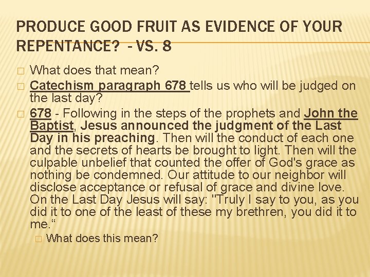 PRODUCE GOOD FRUIT AS EVIDENCE OF YOUR REPENTANCE? - VS. 8 � � �