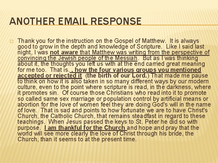 ANOTHER EMAIL RESPONSE � Thank you for the instruction on the Gospel of Matthew.
