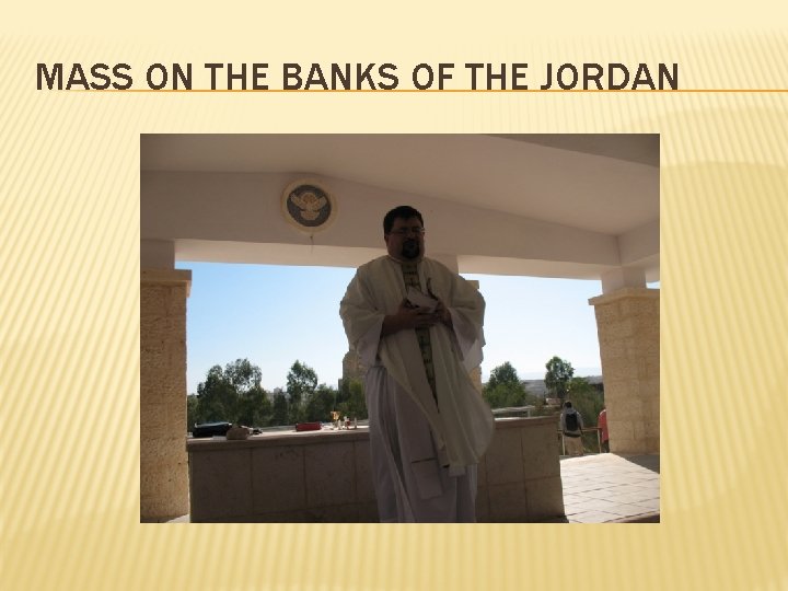 MASS ON THE BANKS OF THE JORDAN 