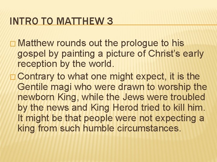 INTRO TO MATTHEW 3 � Matthew rounds out the prologue to his gospel by