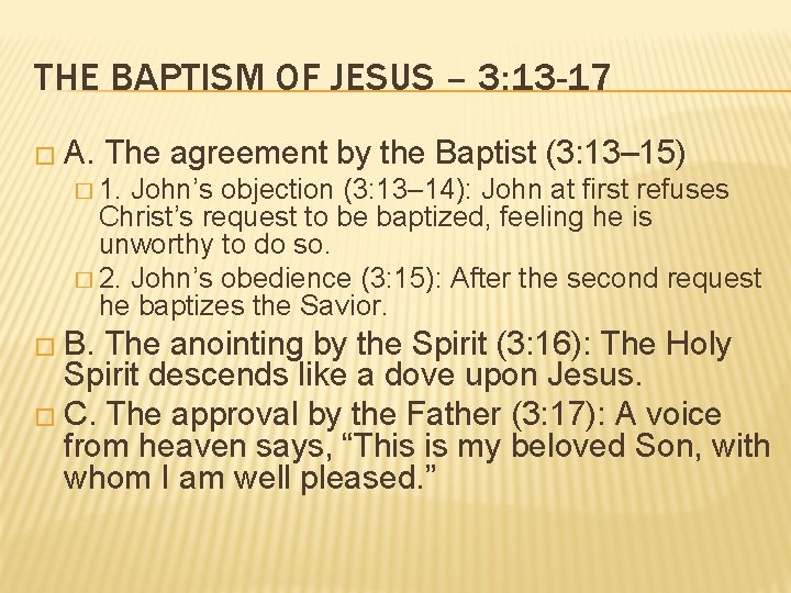 THE BAPTISM OF JESUS – 3: 13 -17 � A. The agreement by the