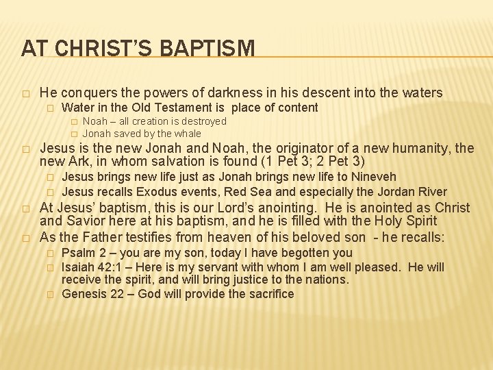 AT CHRIST’S BAPTISM � He conquers the powers of darkness in his descent into