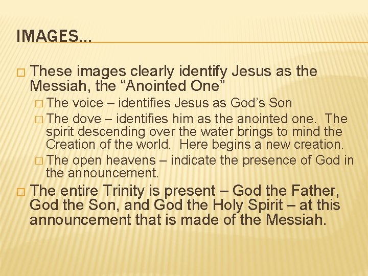 IMAGES… � These images clearly identify Jesus as the Messiah, the “Anointed One” �