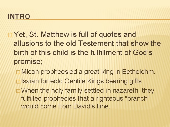 INTRO � Yet, St. Matthew is full of quotes and allusions to the old