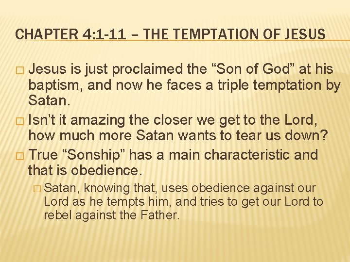 CHAPTER 4: 1 -11 – THE TEMPTATION OF JESUS � Jesus is just proclaimed