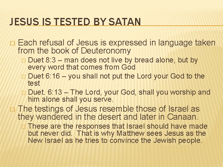 JESUS IS TESTED BY SATAN � Each refusal of Jesus is expressed in language