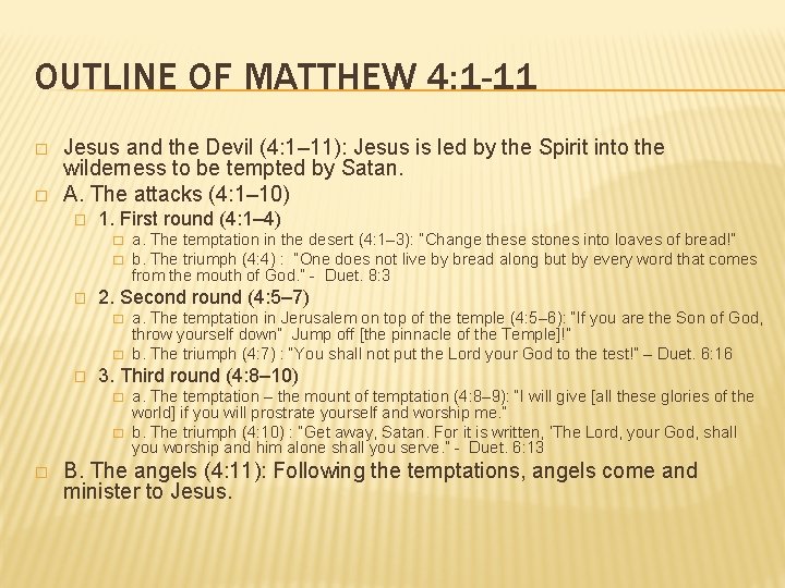 OUTLINE OF MATTHEW 4: 1 -11 � � Jesus and the Devil (4: 1–