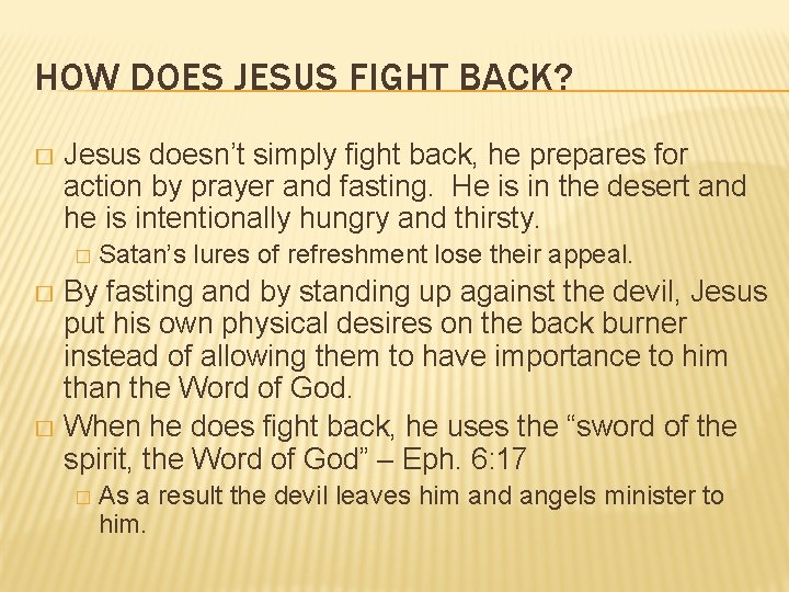 HOW DOES JESUS FIGHT BACK? � Jesus doesn’t simply fight back, he prepares for