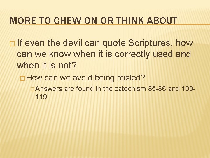 MORE TO CHEW ON OR THINK ABOUT � If even the devil can quote