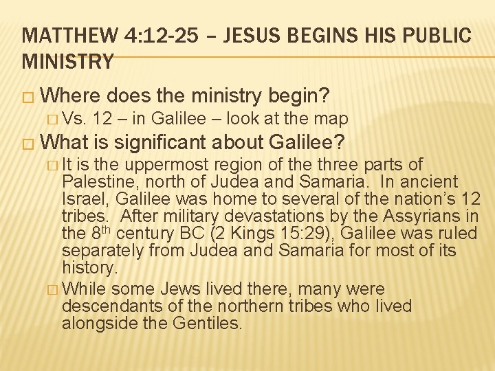 MATTHEW 4: 12 -25 – JESUS BEGINS HIS PUBLIC MINISTRY � Where does the