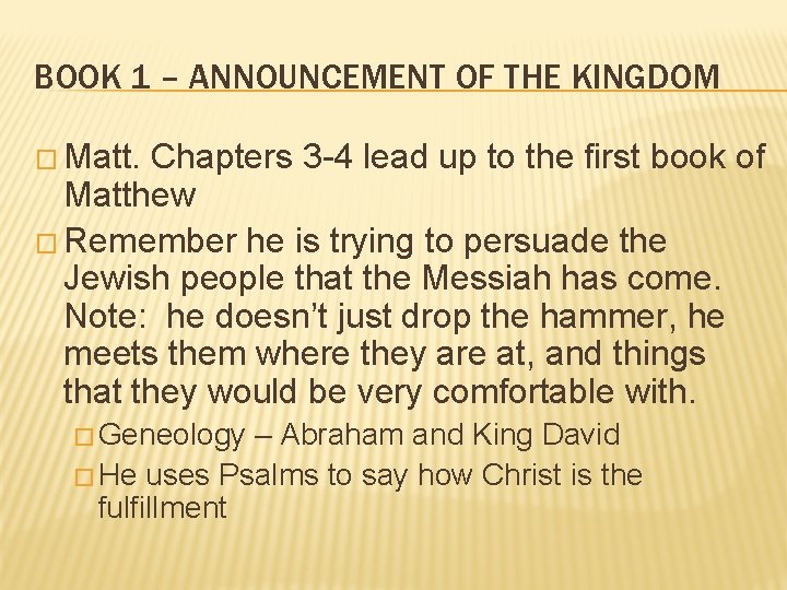 BOOK 1 – ANNOUNCEMENT OF THE KINGDOM � Matt. Chapters 3 -4 lead up