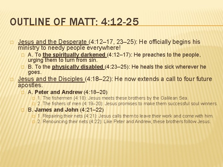 OUTLINE OF MATT: 4: 12 -25 � Jesus and the Desperate (4: 12– 17,