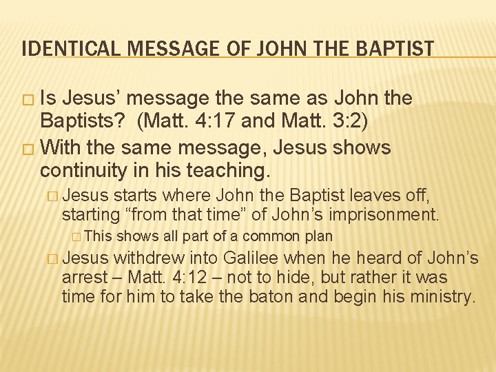 IDENTICAL MESSAGE OF JOHN THE BAPTIST � Is Jesus’ message the same as John