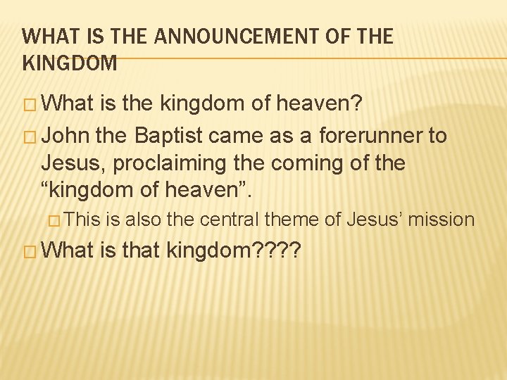 WHAT IS THE ANNOUNCEMENT OF THE KINGDOM � What is the kingdom of heaven?