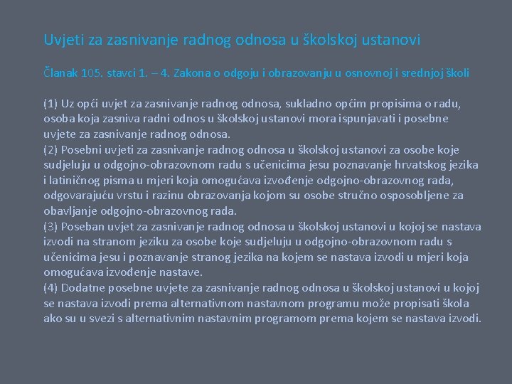 Uvjeti za zasnivanje radnog odnosa u školskoj ustanovi Članak 105. stavci 1. – 4.