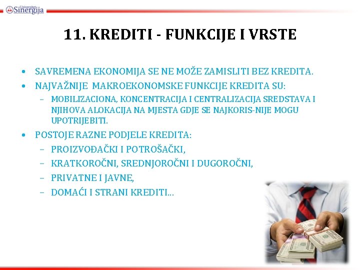 11. KREDITI - FUNKCIJE I VRSTE • SAVREMENA EKONOMIJA SE NE MOŽE ZAMISLITI BEZ