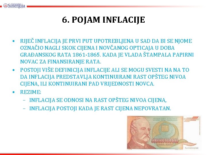 6. POJAM INFLACIJE • RIJEČ INFLACIJA JE PRVI PUT UPOTREBLJENA U SAD DA BI