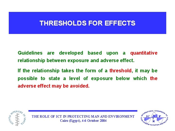 THRESHOLDS FOR EFFECTS Guidelines are developed based upon a quantitative relationship between exposure and