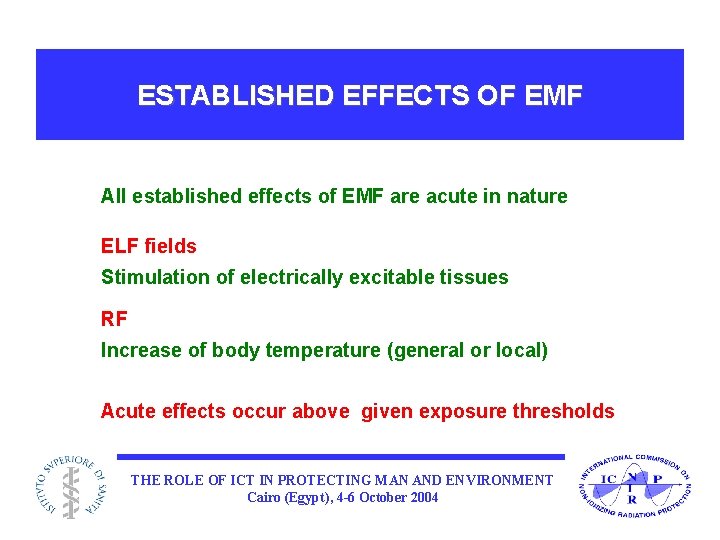 ESTABLISHED EFFECTS OF EMF All established effects of EMF are acute in nature ELF
