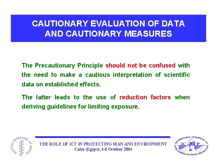 CAUTIONARY EVALUATION OF DATA AND CAUTIONARY MEASURES The Precautionary Principle should not be confused