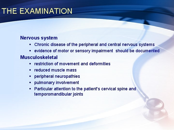 THE EXAMINATION Nervous system § Chronic disease of the peripheral and central nervous systems
