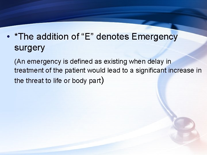  • *The addition of “E” denotes Emergency surgery (An emergency is defined as