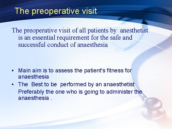 The preoperative visit of all patients by anesthetist is an essential requirement for the