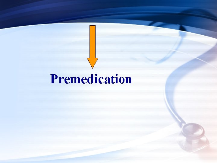 Premedication 
