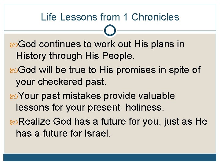 Life Lessons from 1 Chronicles God continues to work out His plans in History