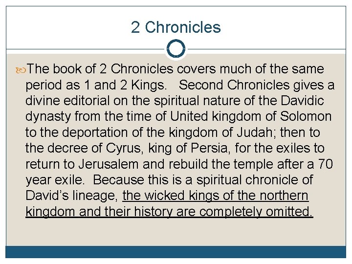 2 Chronicles The book of 2 Chronicles covers much of the same period as