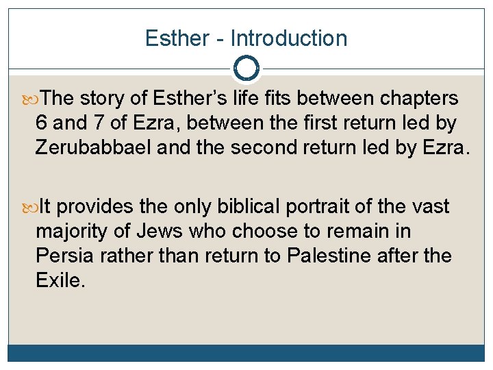 Esther - Introduction The story of Esther’s life fits between chapters 6 and 7
