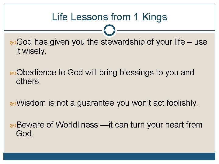 Life Lessons from 1 Kings God has given you the stewardship of your life