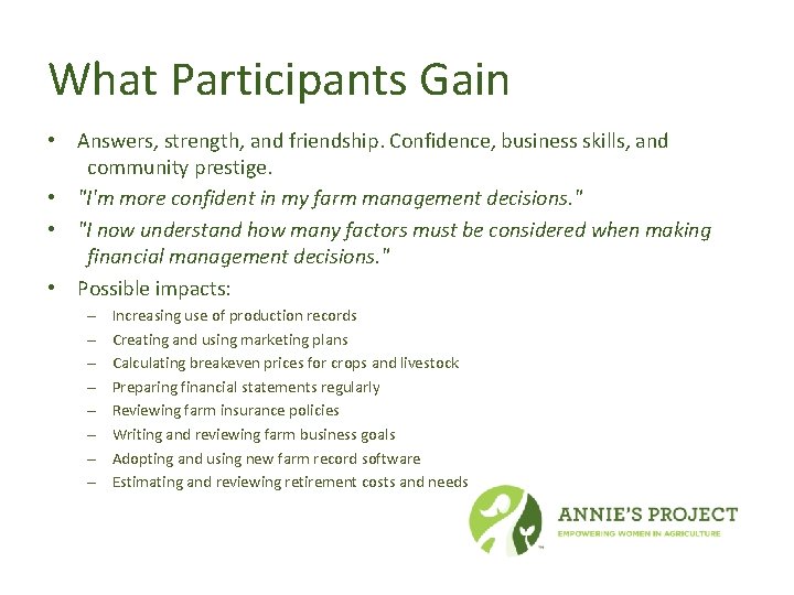 What Participants Gain • Answers, strength, and friendship. Confidence, business skills, and community prestige.