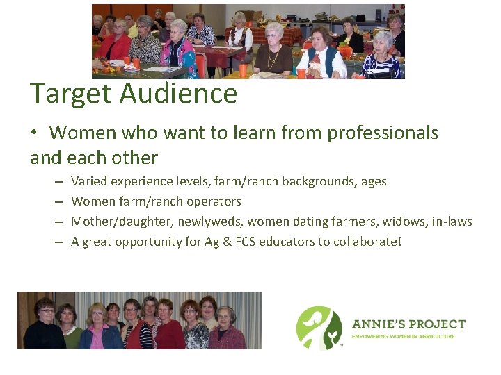 Target Audience • Women who want to learn from professionals and each other –