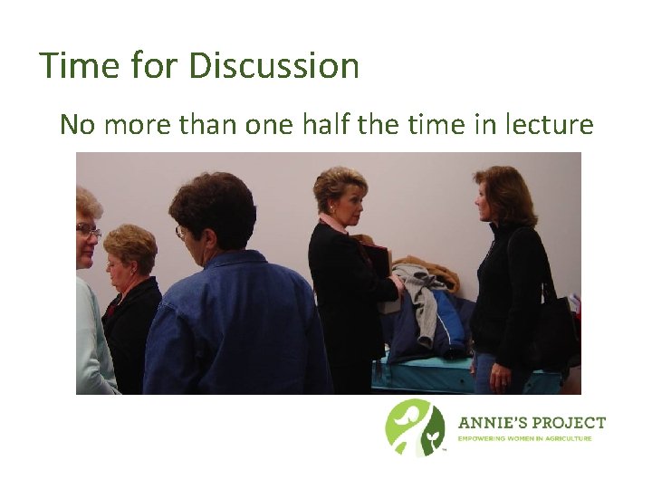 Time for Discussion No more than one half the time in lecture 