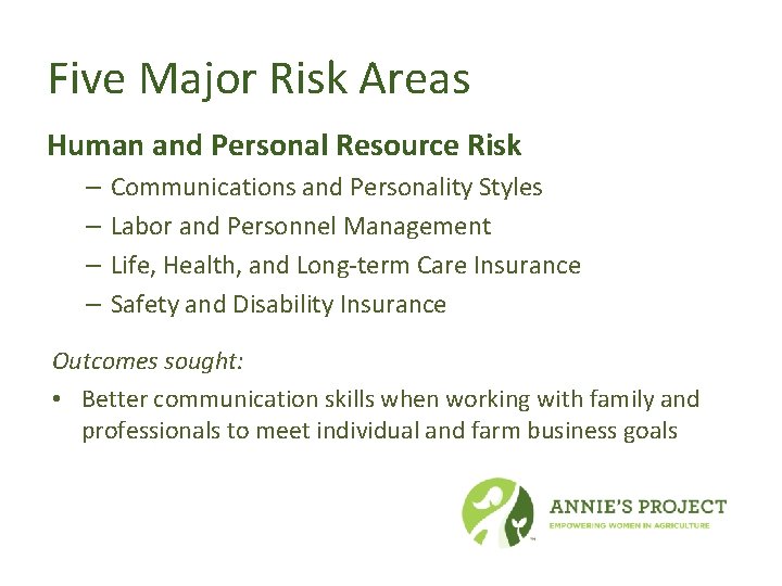 Five Major Risk Areas Human and Personal Resource Risk – – Communications and Personality