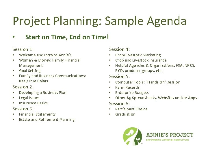 Project Planning: Sample Agenda • Start on Time, End on Time! Session 1: Session