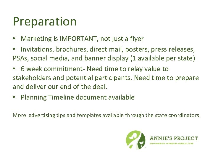 Preparation • Marketing is IMPORTANT, not just a flyer • Invitations, brochures, direct mail,