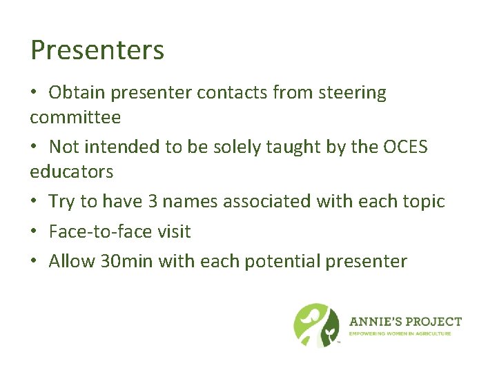 Presenters • Obtain presenter contacts from steering committee • Not intended to be solely