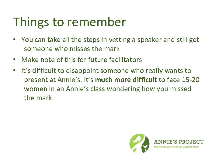 Things to remember • You can take all the steps in vetting a speaker