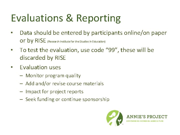 Evaluations & Reporting • • • Data should be entered by participants online/on paper