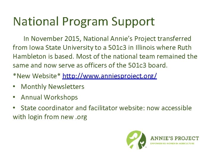 National Program Support In November 2015, National Annie’s Project transferred from Iowa State University