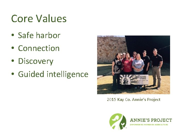 Core Values • • Safe harbor Connection Discovery Guided intelligence 2015 Kay Co. Annie’s