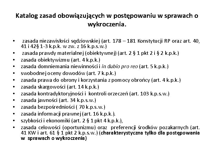 Katalog zasad obowiązujących w postępowaniu w sprawach o wykroczenia. • • • • zasada