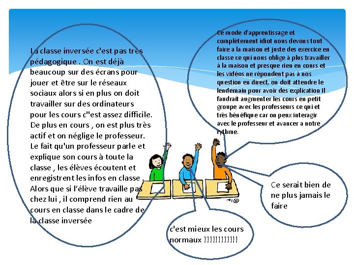 La classe inversée c'est pas très pédagogique. On est déjà beaucoup sur des écrans La classe inversée c'est pas très pédagogique. On est déjà beaucoup sur des écrans