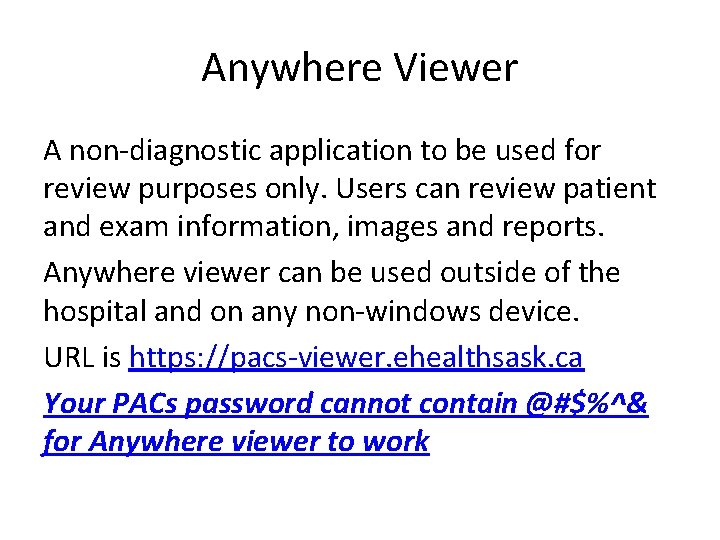 Anywhere Viewer A non-diagnostic application to be used for review purposes only. Users can