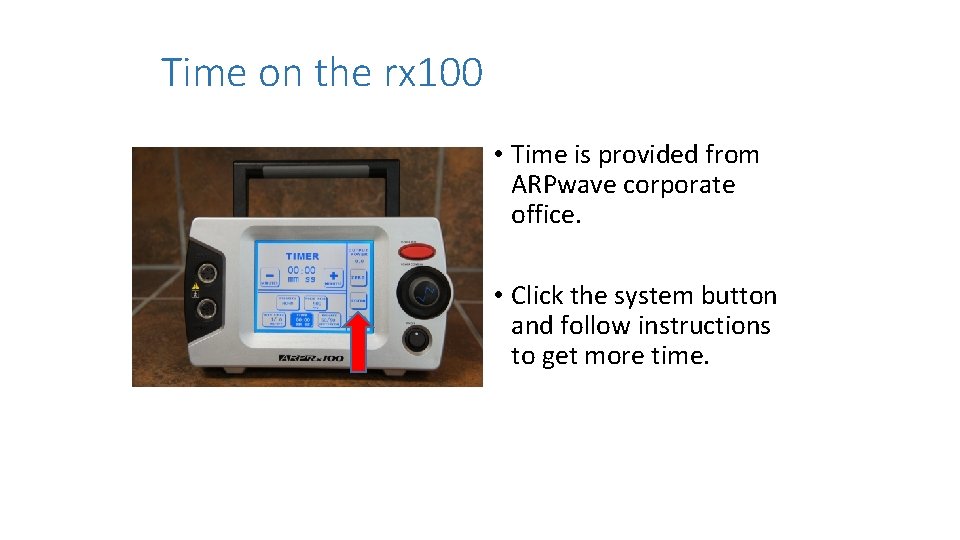 Time on the rx 100 • Time is provided from ARPwave corporate office. •