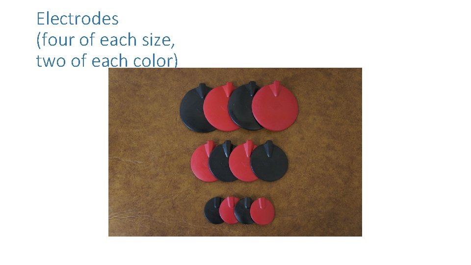 Electrodes (four of each size, two of each color) 