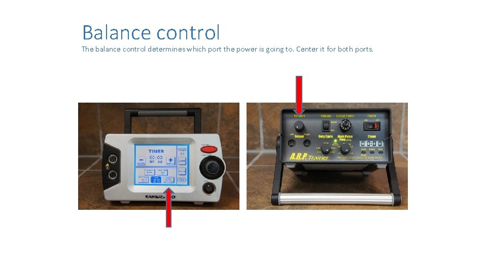 Balance control The balance control determines which port the power is going to. Center